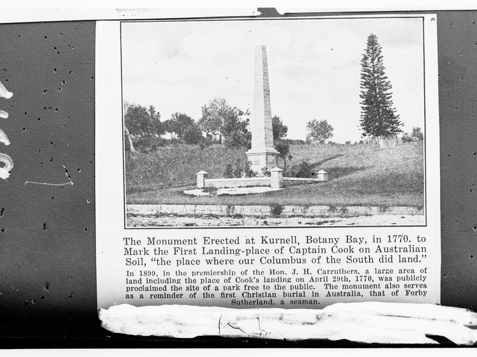 Monument erected at Kurnell, Botany Bay in 1770 to makr the first landing place of Captain Cook on Australian soil - the monument also serves as a reminder of the first Christian burial in Australia, that of Forby Sutherland, a seaman.