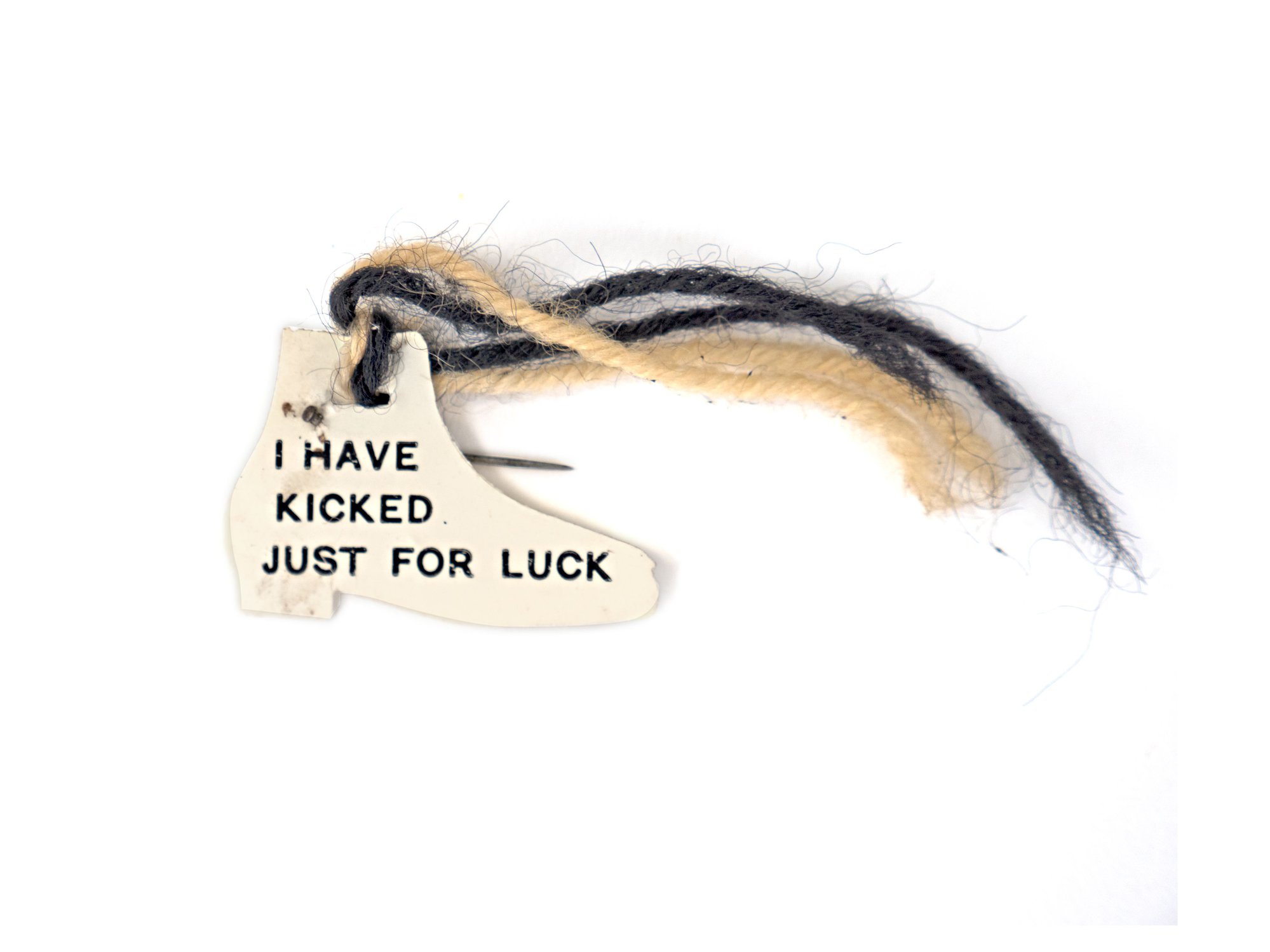 I Have Kicked Just For Luck badge