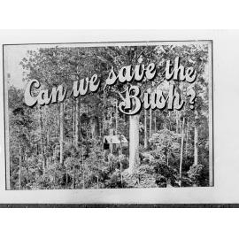 Poster posing the question of bushfire prevention to the public - captioned "Can we save the Bush?"