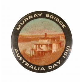 Murray Bridge Australia Day 1918 Badge